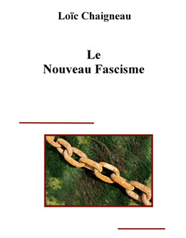 Loïc Chaigneau Le Nouveau Fascisme