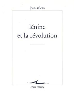 Jean Salem Lénine et la révolution